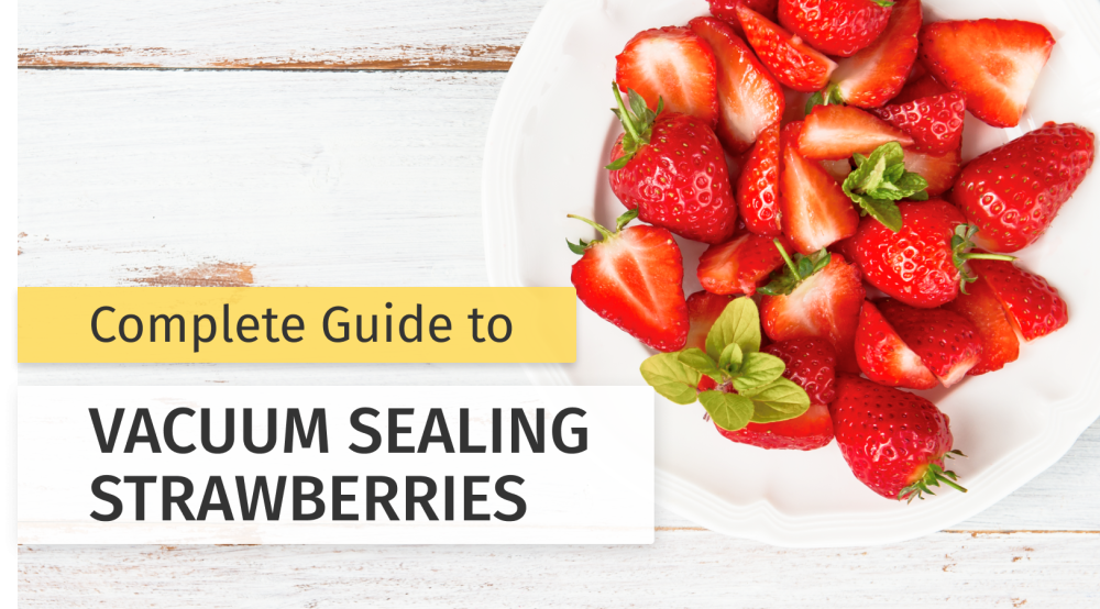 Complete Guide to Vacuum Sealing Strawberries OutOfAir