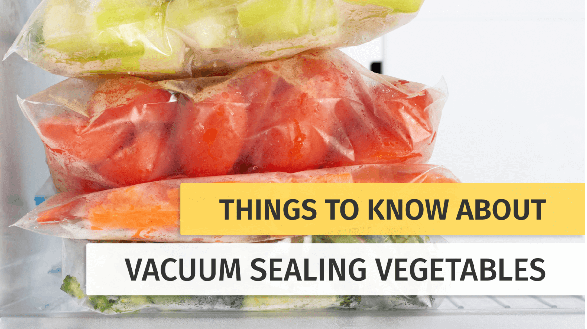 Things to know about Vacuum Sealing Vegetables OutOfAir
